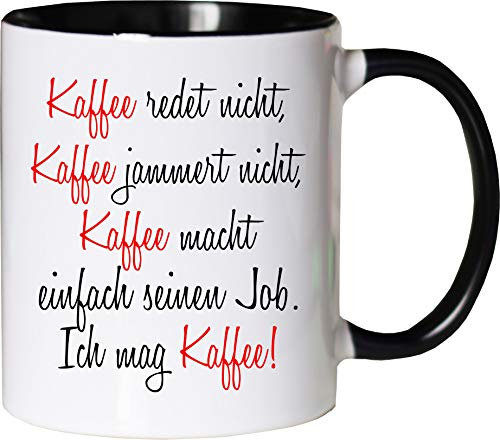 Mister Merchandise Becher Tasse Kaffee redet Nicht, Kaffee jammert Nicht… Kaffee Kaffeetasse liebevoll Bedruckt Coffee Koffein Weiß-Schwarz