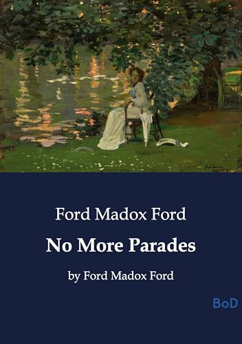 No More Parades: by Ford Madox Ford