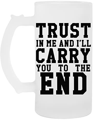 Trust In Me And Ill Carry You To The End Glas Bier Becher Tasse Glass Beer Mug Cup