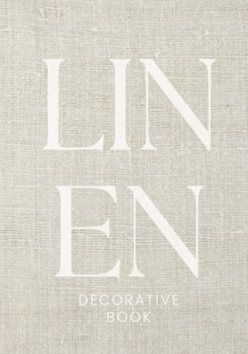 Linen Decorative Book: Blank Journal for Displaying on a Shelf or Coffee Table. A Modern Addition to Your Interior Design or Home Decor (Greige)