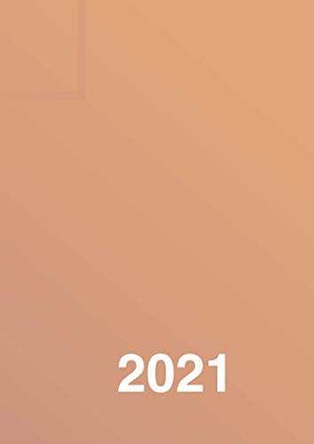 Tagesplaner 2021 DIN A4, Planer groß, 1 Tag - 1 Seite: Tageskalender und Buchkalender 2021, Kalender oder Tagebuch, für Freizeit und Business (bronze)