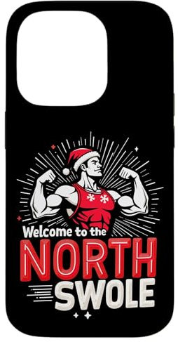 iPhone 14 Pro Welcome To The NORTH SWOLE Holiday Fitness Case