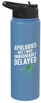 Funny Knit Knitting Excuse Joke Men Women Stainless Steel Insulated Water Bottle