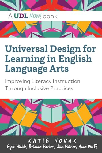 Universal Design for Learning in English Language Arts: Improving Literacy Instruction Through Inclusive Practices (Udl Now!)