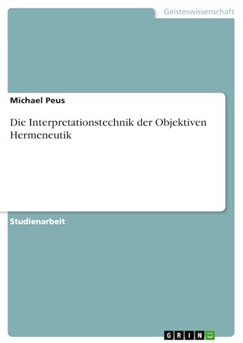 Die Interpretationstechnik der Objektiven Hermeneutik