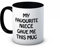 My Favourite Niece Gave Me This Mug - Funny Ceramic Coffee Mug (Black)