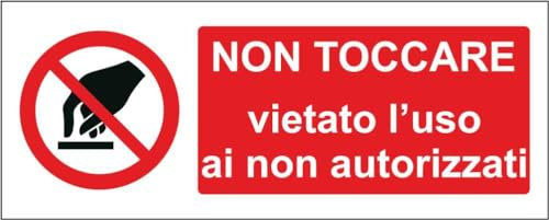 M-ITALY CARTELLO SEGNALETICO UNI - Non toccare vietato l'uso ai non autorizzati - Adesivo Extra Resistente, Pannello in Forex, Pannello In Alluminio (15x6, Adesivo)
