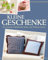 Kleine Geschenke: Die schönsten Ideen zum Nähen von Mode- und Wohnaccessoires - Mit Schnittmustern zum Download (Das große Nähbuch)