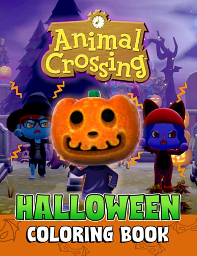 Animal Crossing Halloween Coloring Book: Let’s Enjoy Halloween Party With Unique And Scary Illustrations Inside This Book!!