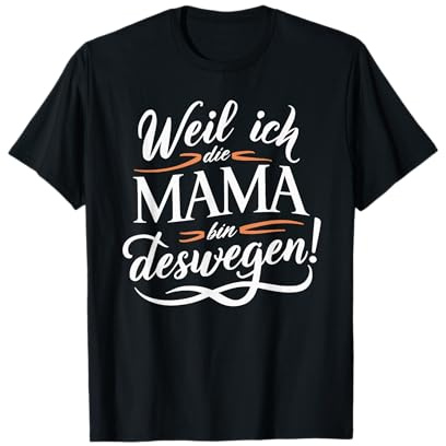 Weil ich die Mama bin Muttertag Beste Mutter Lustig Baby T-Shirt