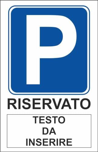 M-ITALY CARTELLO SEGNALETICO - PARCHEGGIO RISERVATO CON SPAZIO PERSONALIZZATO - Adesivo Extra Resistente, Pannello in Forex, Pannello In Alluminio (15x10, Alluminio)