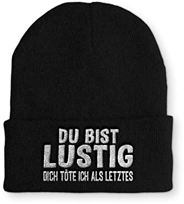 tshirtladen Du bist Lustig Dich töte ich als letztes Statement Spruchmütze Beanie Mütze mit Spruch, Farbe: Black