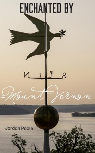Enchanted by Mount Vernon: Where America Found its Home