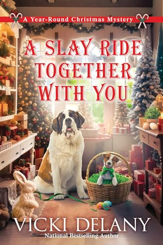 A Slay Ride Together With You: A Year-Round Christmas Mystery: 7