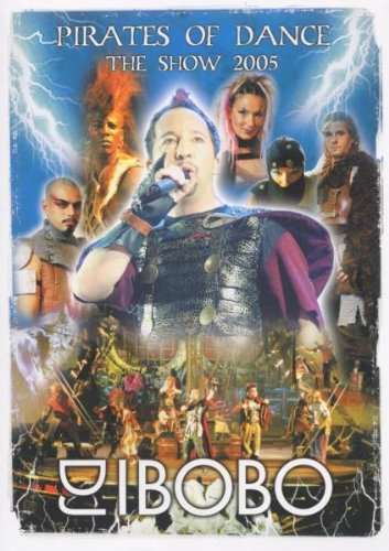 DJ Bobo - Pirates of Dance/The Show 2005
