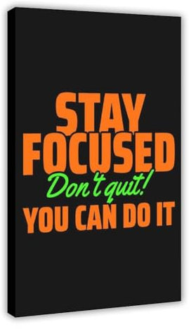 Stay Focused And Don't Give Up! You Can Do It Übung, inspirierende Zitate auf Leinwand, Poster, Schlafzimmer, Dekoration, Landschaft, Büro, Raumdekoration, Geschenkrahmen: 40 x 60 cm