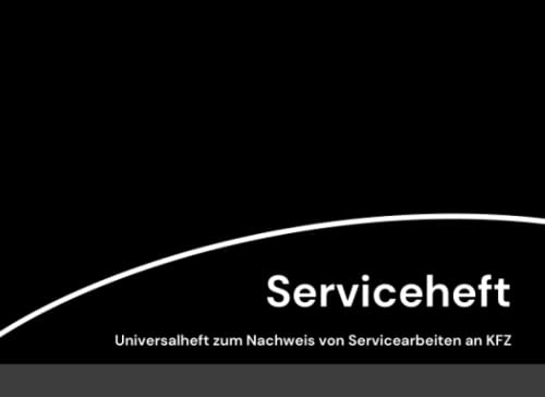 KFZ Serviceheft Universal: Blanko Scheckheft für KFZ Wartungsnachweise | Für alle Marken & Modelle geeignet | 25 Jahre Service-Historie möglich | Platz für ein Fahrzeug-Foto im Serviceheft