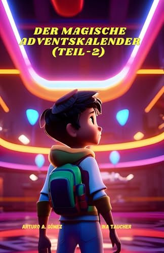 Der magische Adventskalender: (Teil 2)