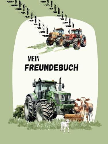 Traktoren Freundebuch: Meine Traktoren Freunde