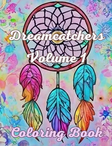 Dreamcatcher Coloring Book Volume 1: adult coloring book