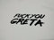 Auto Aufkleber - Fuck you Greta Sticker Decal Folie Autozubehör Gadget Tuning