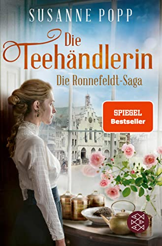 Die Teehändlerin: Die Spiegel-Bestseller-Serie zum Eintauchen und Wegschmökern (Die Ronnefeldt-Saga 1)