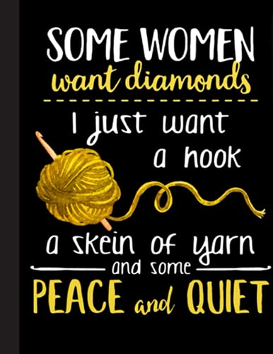 I Just Want A Hook Notebook: Crochet Notebook journal Diary Cute funny humorous blank lined notebook Gift for mothers grandma’s gift ... stitches hooker yarn needle appreciation (gag gifts)
