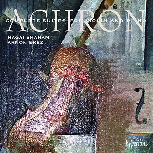 Achron: Complete Suites for Violin & Piano