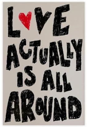 QITUBVAF Leinwandposter Love Actually Is All Around, Wandkunst, Dekordruck, Bild Gemälde für Wohnzimmer, Schlafzimmer, Dekoration, 30 x 45 cm