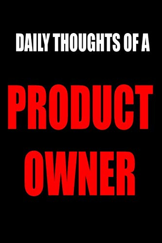 Daily Thoughts of a Product Owner: Notebook for Agile Professionals