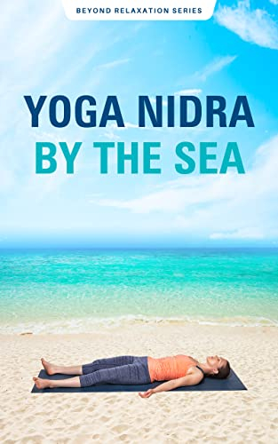 Yoga Nidra By The Sea (Beyond Relaxation Book 1) (English Edition)