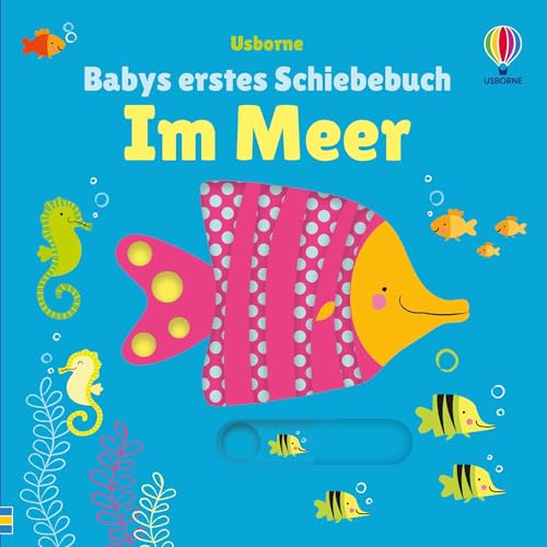 Babys erstes Schiebebuch: Im Meer: interaktives Mitmachbuch mit Schiebern für Kinder ab 1 Jahr (Babys erste Schiebebücher)