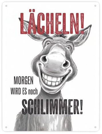 Grinsender Esel - Lächeln Morgen wird es schlimmer Metallschild XXL in 28x38 cm Graustufen-Illustration eines grinsenden Esels mit zahnigem Lächeln in roten Buchstaben