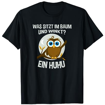 Was sitzt im Baum und winkt? Huhu Witzig Eule Tier Eulen Uhu T-Shirt
