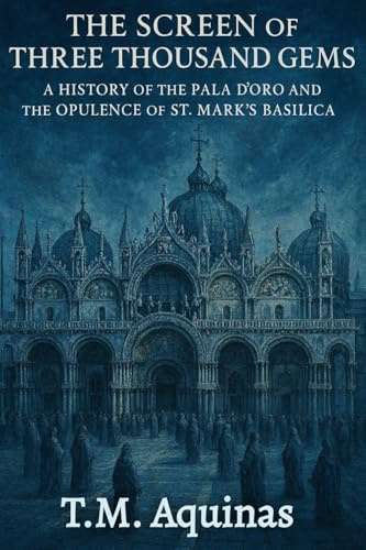 The Screen of Three Thousand Gems (Pilgrimage to the Sacred: Italy's Holy Shrines)