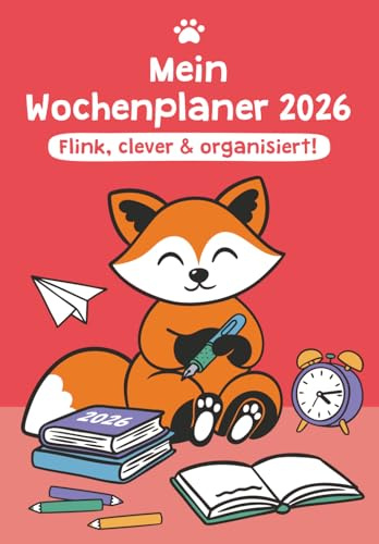 Mein Wochenplaner: Flink, clever & organisiert!: Jahreskalender für kleine Organisationstalente – Mit dem Fuchs spielend durchs Jahr planen (Fuchs, Waschbär & roter Panda)