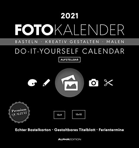 Foto-Bastelkalender schwarz 2021 - aufstellbar - Do it yourself calendar 16x17 cm - datiert - Kreativkalender - Foto-Kalender - Alpha Edition: ... malen - aufstellbar - Do it yourself calendar