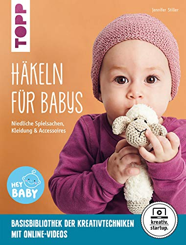 Häkeln für Babys (kreativ.startup.): Niedliche Spielsachen, Kleidung und Accessoires. Mit Online-Videos
