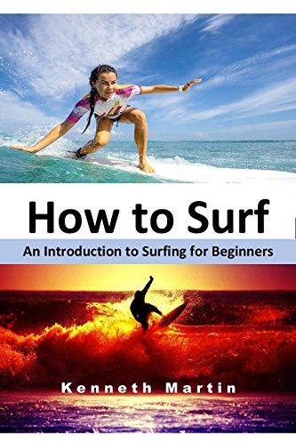 How to Surf: An Introduction to Surfing for Beginners (English Edition)
