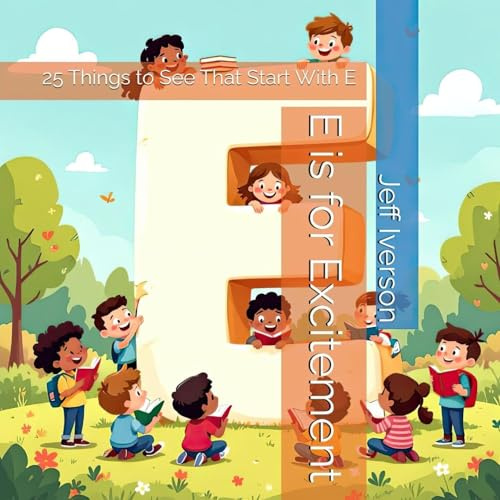 E is for Excitement: 25 Things to See That Start With E