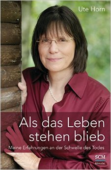 Als das Leben stehen blieb von Ute Horn ( 13. Mai 2015 )