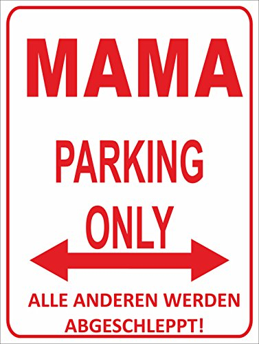 INDIGOS UG - Parking Only - Mama - Alle Anderen Werden abgeschleppt - Parkplatzschild 32x24 cm weiß/rot - Alu-Dibond - Folienbeschriftung