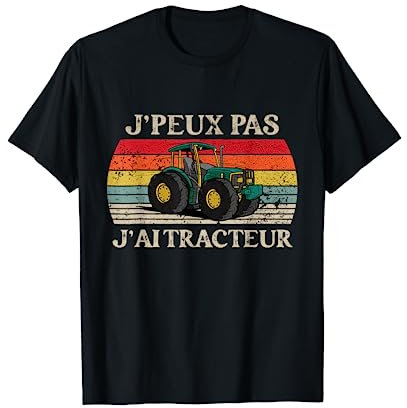 Je Peux Pas J'Ai Tracteur Cadeau Agriculteur Fermier éleveur T-Shirt