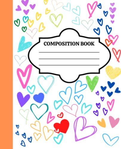 Composition Notebook - Graffiti Hearts Teen College Rule Comp Book 110 pages (55 sheets) 9-1/4 x 7-1/2 inches