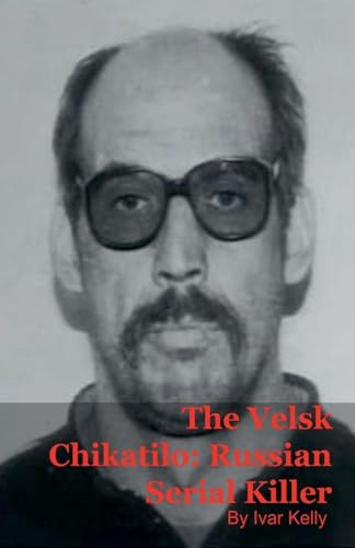 The Velsk Chikatilo: Russian Serial Killer