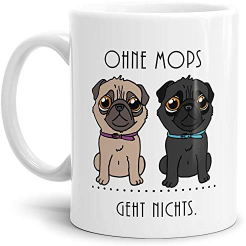 Tassendruck Mops-Tasse mit Spruch Ohne Mops geht Nichts/Hund/Tier/Pug/Cup/Mug/Weiss