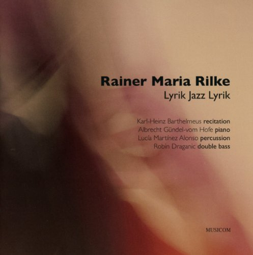 Rainer Maria Rilke-Lyrik Jazz Lyrik