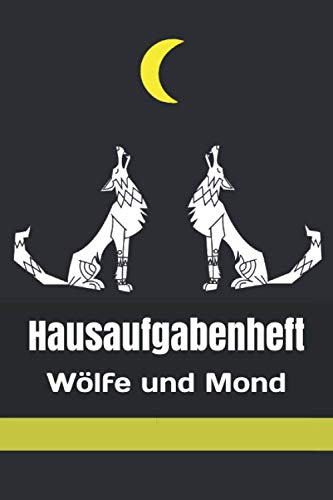 Hausaufgabenheft Wölfe und Mond: Das Wolf und Mond Hausaufgabenheft mit 64 Wochen Platz und mehreren Stundenplan Vorlagen