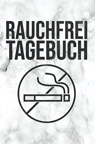 Rauchfrei Tagebuch: Nichtraucher Tagebuch I Notizbuch zum Ausfüllen für ein rauchfreies Leben I Soft Cover Matt I DIN A5