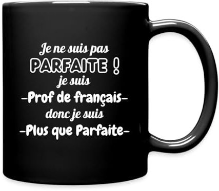 Spreadshirt Pas Parfaite Mais Prof De Français Cadeau Pour Professeur De Français Tasse Mug, taille unique, noir